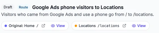Draft and Route tags, "Google Ads phone visitors to Locations", "Visitors who came from Google Ads and use a phone go from / to /locations.", and the page chips "Original: Home /" and "Locations /locations" with open and View links.