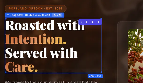 The hero heading 'Roasted with Intention. Served with Care.' outlined on the page preview, labelled 'h1 · page.tsx · Double-click to edit · Ask AI', with move and add controls and its size, 408 by 234.