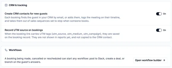 CRM and tracking: create CRM contacts for new guests (on, logs the meeting on their timeline and stops sales sequences), record UTM source on bookings (on), and workflows that start when a booking is made, cancelled or rescheduled.