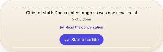 Summary bubble: 'Chief of staff: Documented progress was one new social', 5 of 5 done, Read the conversation, Start a huddle.