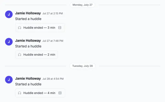 Messages from July 27 and 28: 'Started a huddle', each followed by a card reading 'Huddle ended — 3 min', '— 2 min' and '— 4 min'; the recorded ones carry a film icon.