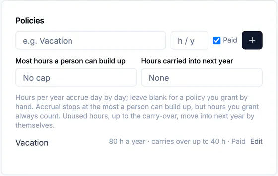Policies: add a policy with hours per year, paid, the most hours a person can build up and the hours carried into next year; Vacation, 80 h a year, carries over up to 40 h, paid.