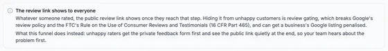 Note: whatever someone rated, the public review link shows once they reach that step; hiding it from unhappy customers is review gating, which breaks Google's policy and the FTC rule, so unhappy raters get the private form first and the public link at the end.