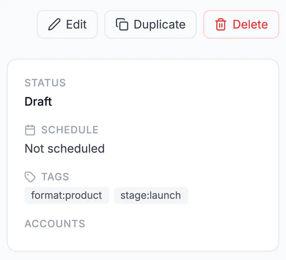 Edit, Duplicate and Delete over the status card: Draft, not scheduled, tags format:product and stage:launch.