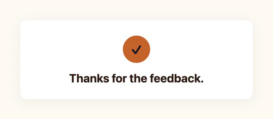 The thank-you card shown after Submit: a check mark and Thanks for the feedback.