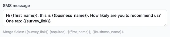 SMS message: Hi {{first_name}}, this is {{business_name}}. How likely are you to recommend us? One tap: {{survey_link}}, with the merge-field hint ({{survey_link}} required).
