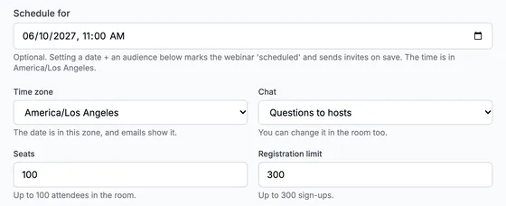 Schedule for 06/10/2027, 11:00 AM with its note, Time zone America/Los Angeles, Chat 'Questions to hosts' ('You can change it in the room too.'), Seats 100 ('Up to 100 attendees in the room.') and Registration limit 300 ('Up to 300 sign-ups.').
