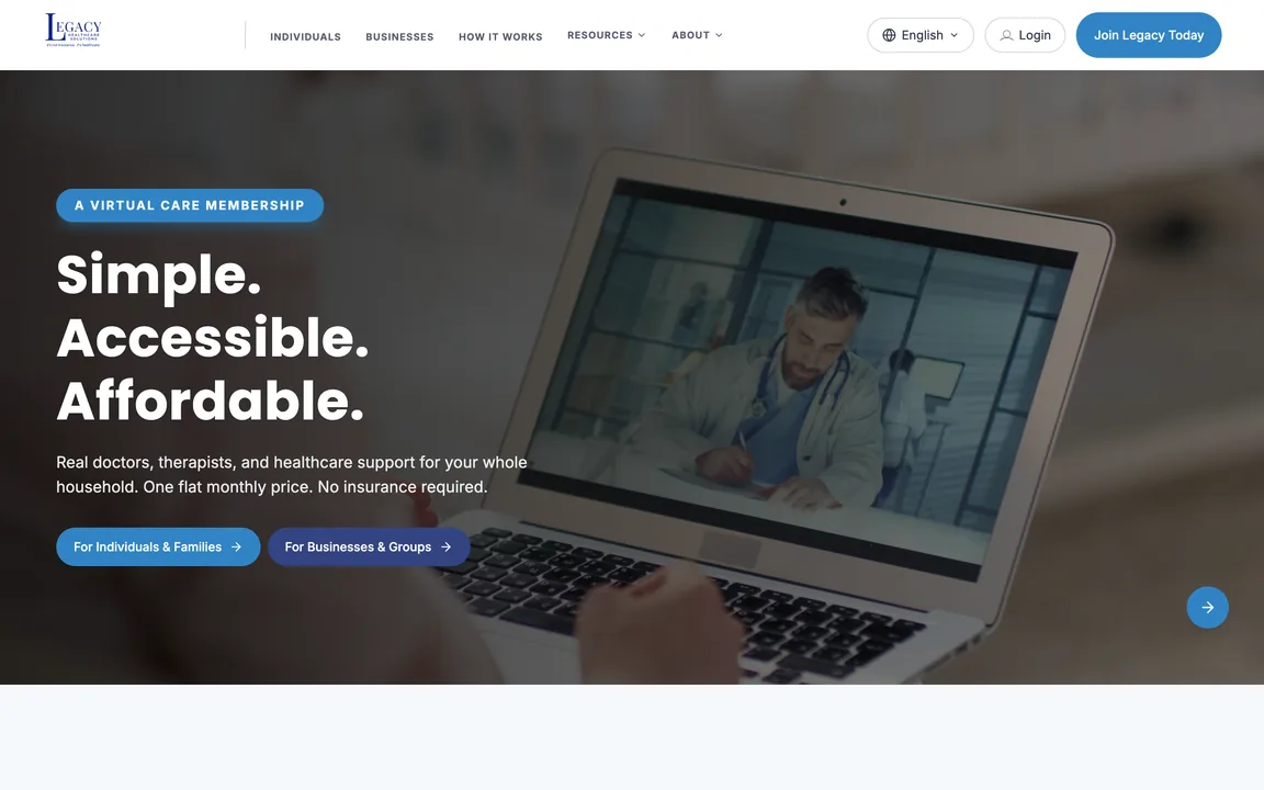 Legacy Healthcare Solutions homepage with a Virtual Care Membership label, the headline Simple. Accessible. Affordable. over a photo of a doctor on a laptop video call, and buttons For Individuals & Families and For Businesses & Groups.